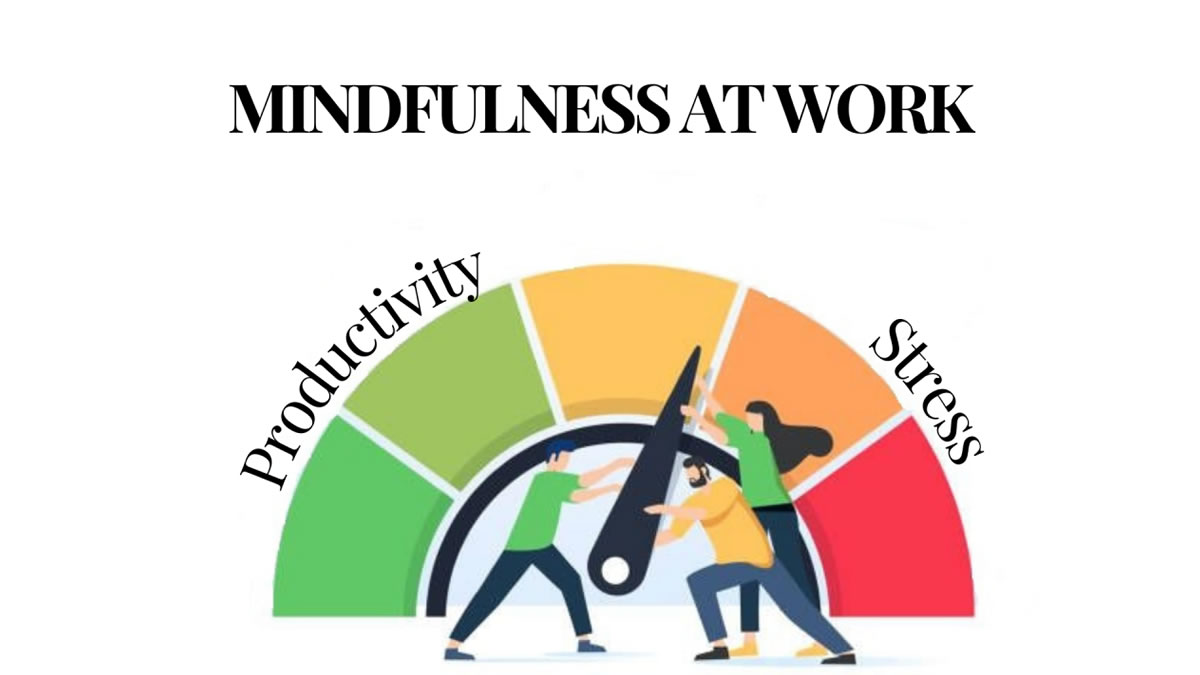 Mindfulness at Work: How to Boost Focus and Productivity