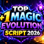 Top +1 Magic Evolution Script 2026, Auto Farm, Dupe Setup